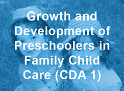Thumbnail to a course titled Growth and Development of Preschoolers in Family Child Care